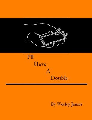 Wesley James - I'll Have a Double